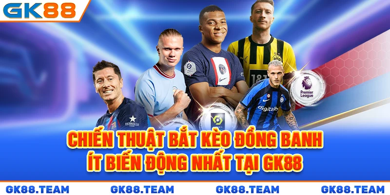 chien-thuat-bat-keo-dong-banh-it-bien-dong-nhat-tai-gk88