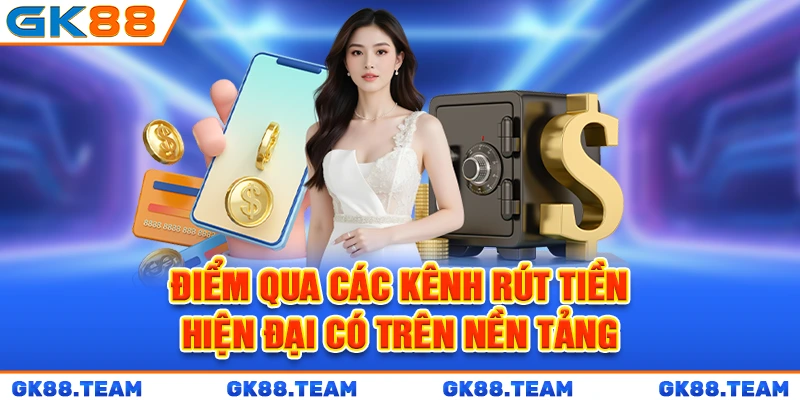 diem-qua-cac-kenh-rut-tien-hien-dai-co-tren-nen-tang