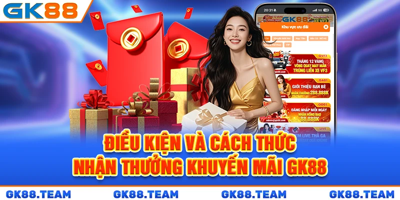 dieu-kien-va-cach-thuc-nhan-thuong-khuyen-mai-gk88