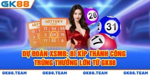 du-doan-xsmb-bi-kip-thanh-cong-trung-thuong-lon-tu-gk88