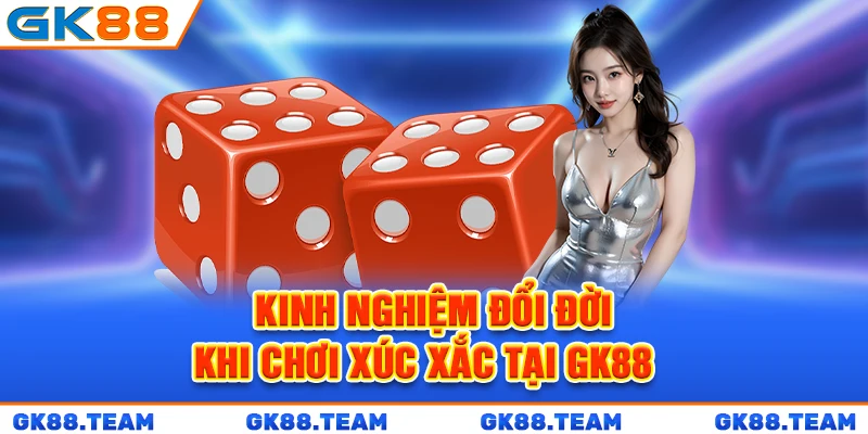 kinh-nghiem-doi-doi-khi-choi-xuc-xac-tai-gk88