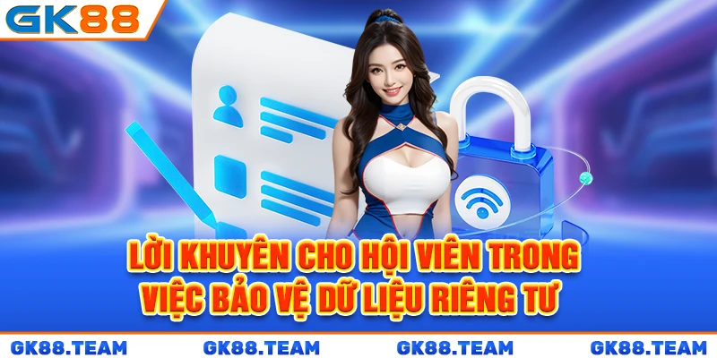 loi-khuyen-cho-hoi-vien-trong-viec-bao-ve-du-lieu-rieng-tu