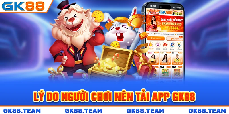ly-do-nguoi-choi-nen-tai-app-gk88