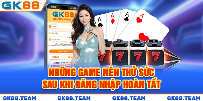 nhung-game-nen-thu-suc-sau-khi-dang-nhap-hoan-tat