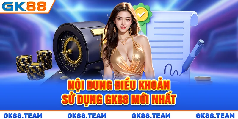 noi-dung-dieu-khoan-su-dung-gk88-moi-nhat