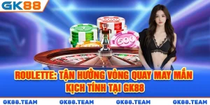 roulette-tan-huong-vong-quay-may-man-kich-tinh-tai-gk88