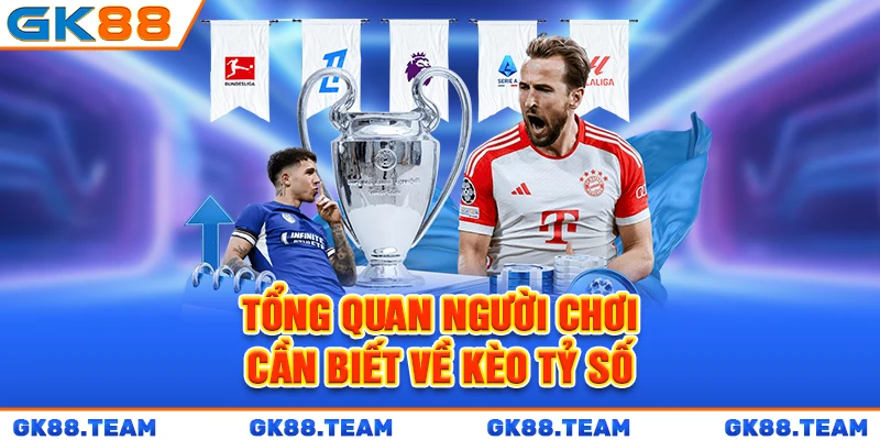 tong-quan-nguoi-choi-can-biet-ve-keo-ty-so