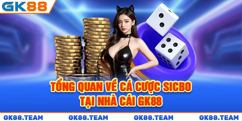 tong-quan-ve-ca-cuoc-sicbo-tai-nha-cai-gk88
