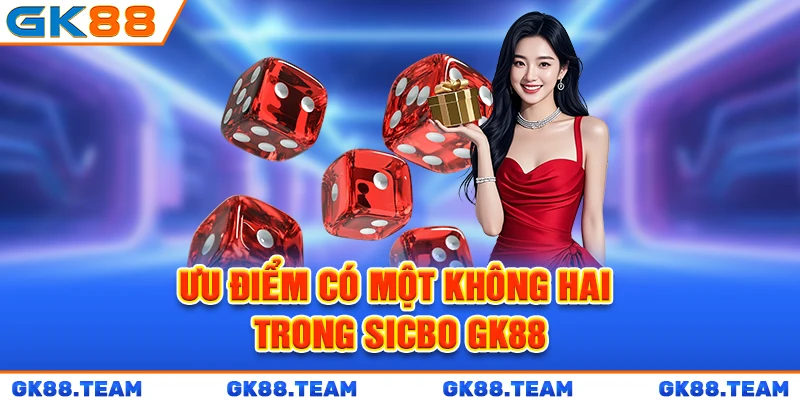 uu-diem-co-mot-khong-hai-trong-sicbo-gk88